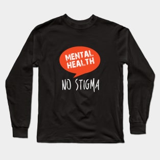 Mental Health No Stigma Long Sleeve T-Shirt